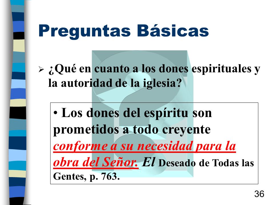 Preguntas Básicas ¿Qué en cuanto a los dones espirituales y la autoridad de la iglesia