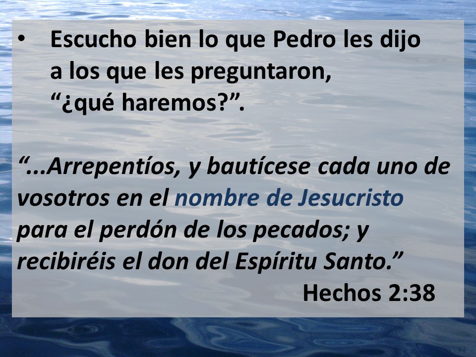 Escucho bien lo que Pedro les dijo. a los que les preguntaron,