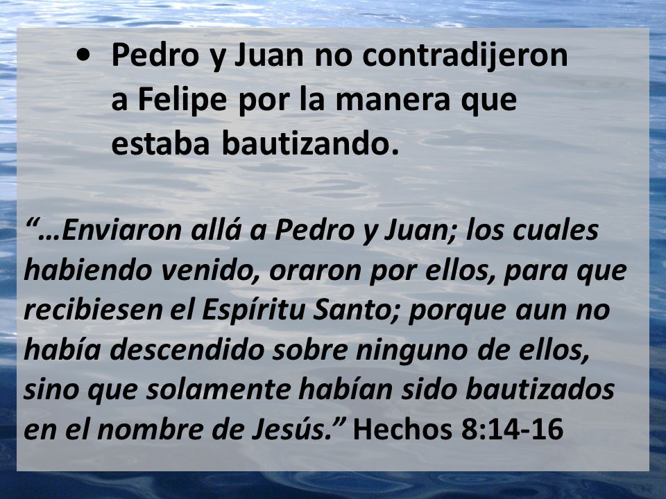 •. Pedro y Juan no contradijeron. a Felipe por la manera que