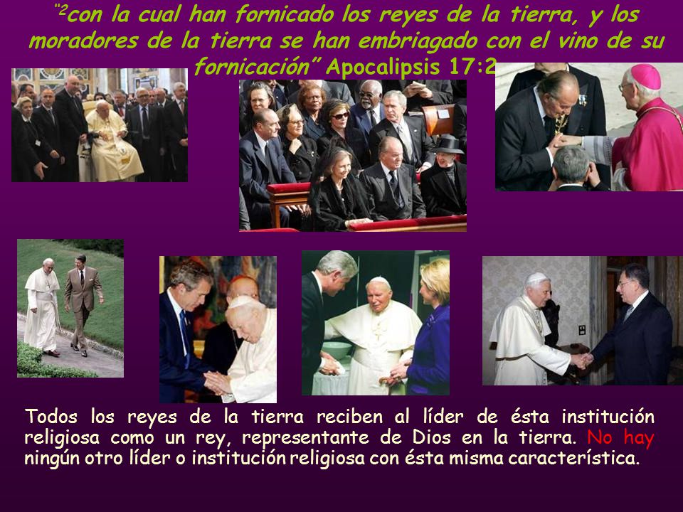2con la cual han fornicado los reyes de la tierra, y los moradores de la tierra se han embriagado con el vino de su fornicación Apocalipsis 17:2