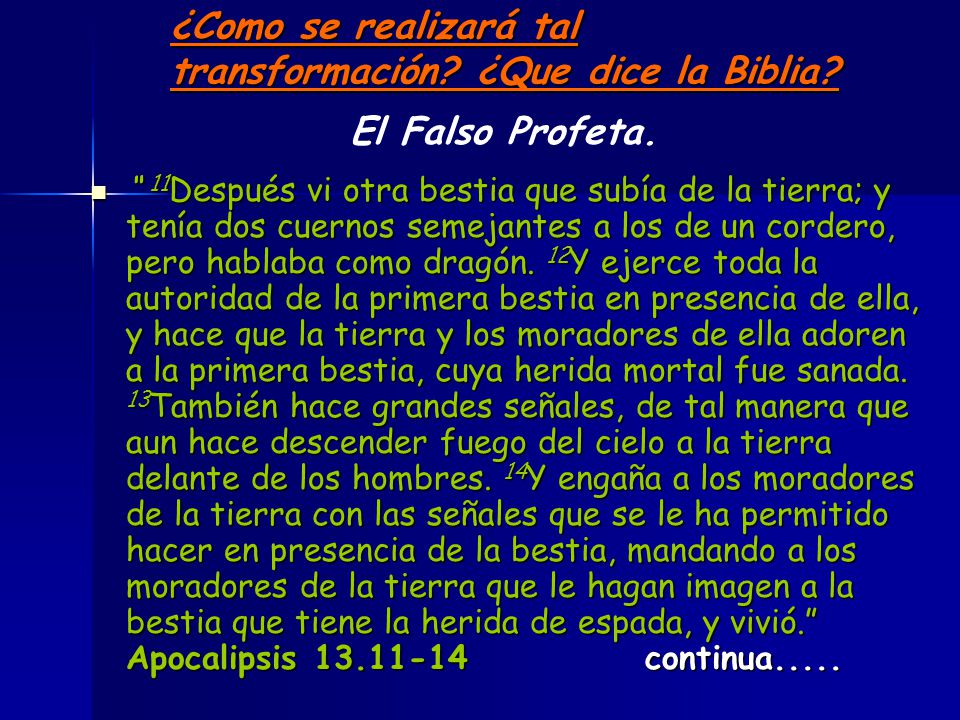 ¿Como se realizará tal transformación ¿Que dice la Biblia