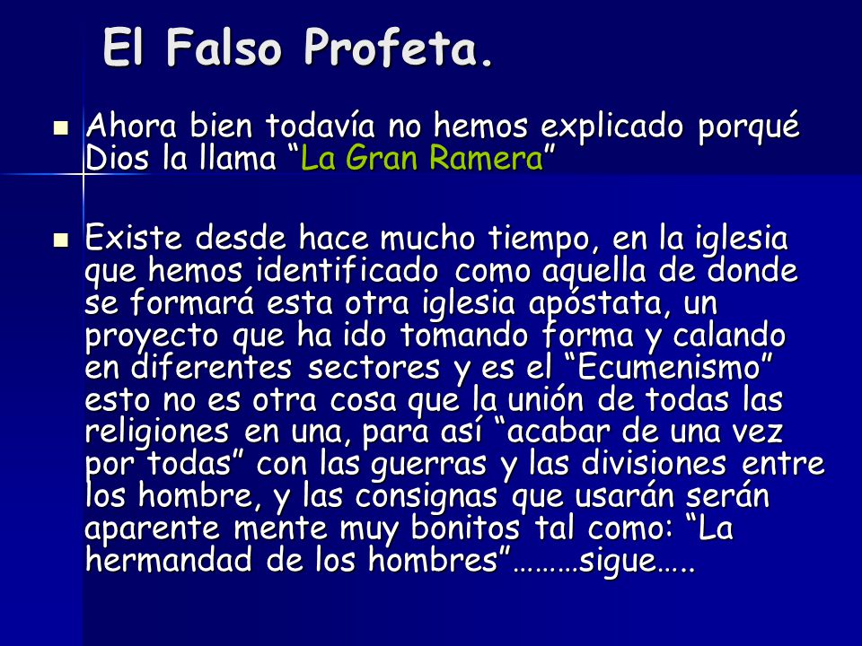 El Falso Profeta. Ahora bien todavía no hemos explicado porqué Dios la llama La Gran Ramera