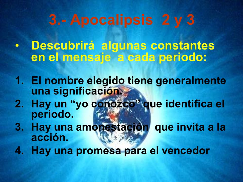 3.- Apocalipsis 2 y 3 Descubrirá algunas constantes en el mensaje a cada periodo: El nombre elegido tiene generalmente una significación.