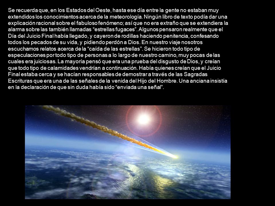 Se recuerda que, en los Estados del Oeste, hasta ese día entre la gente no estaban muy extendidos los conocimientos acerca de la meteorología.