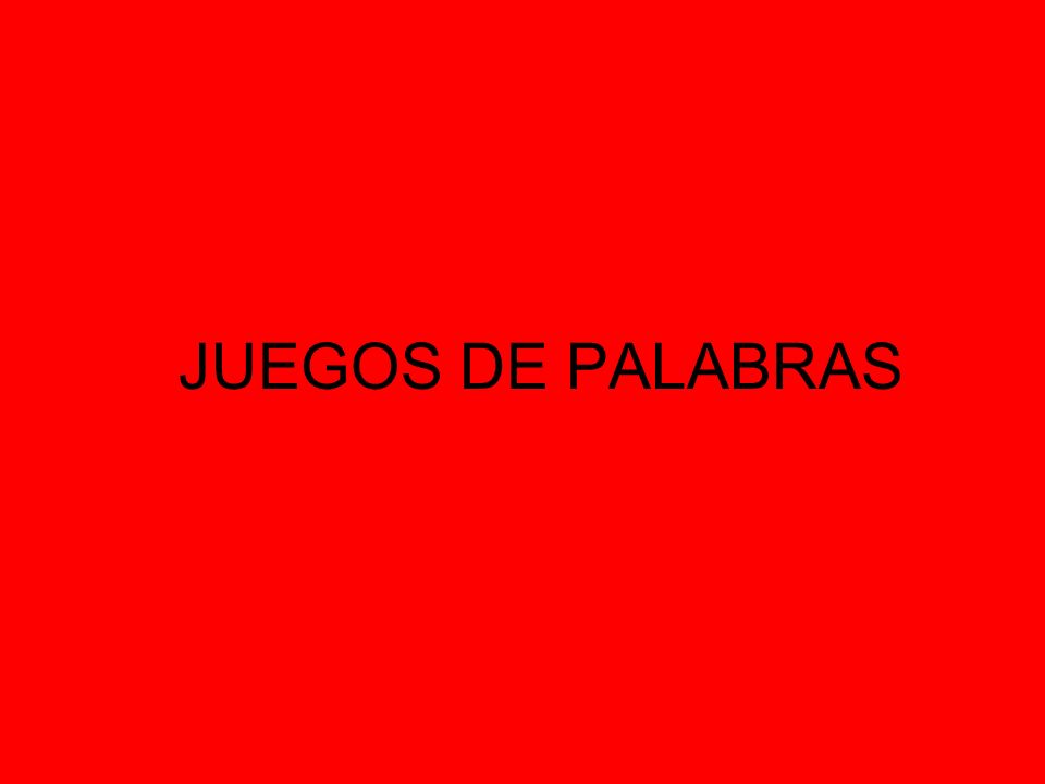 JUEGOS DE PALABRAS