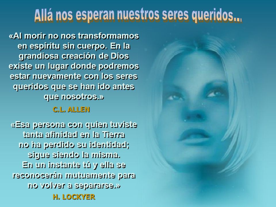 Allá nos esperan nuestros seres queridos…