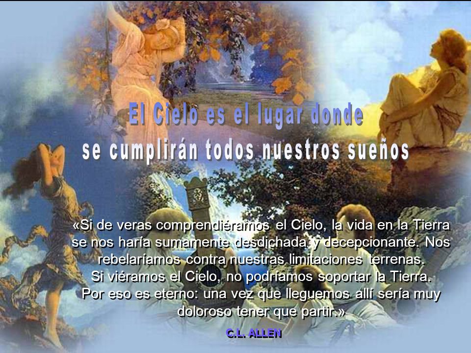 El Cielo es el lugar donde se cumplirán todos nuestros sueños