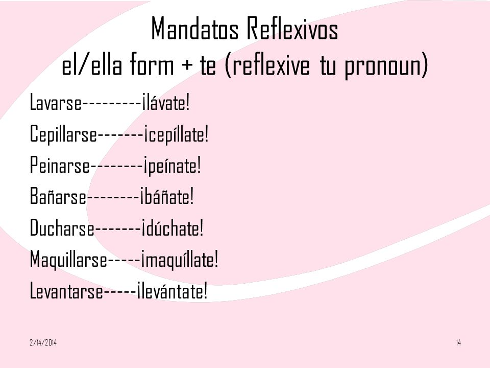 Mandatos Reflexivos el/ella form + te (reflexive tu pronoun)