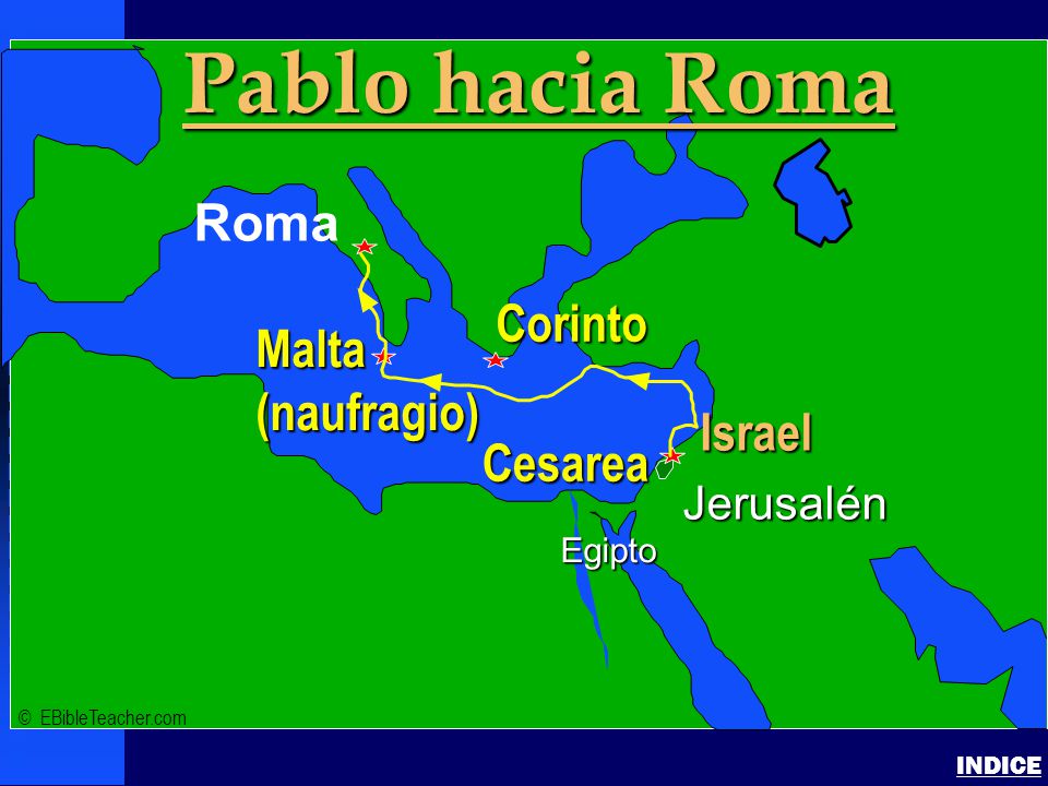 Pablo hacia Roma Click to add text Roma Corinto Malta (naufragio)