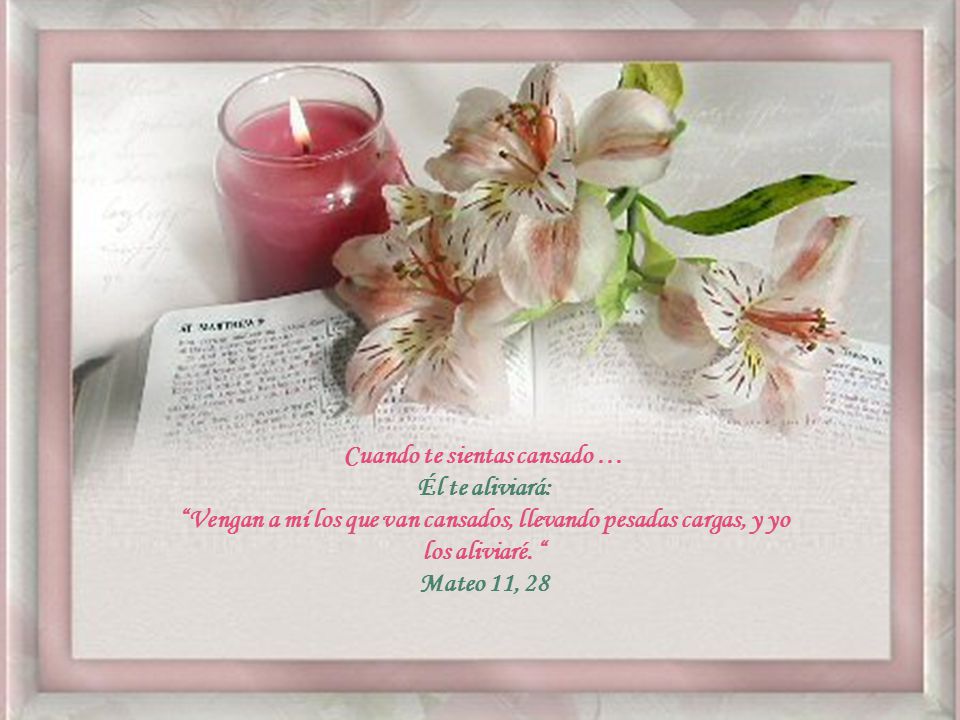 Cuando te sientas cansado …