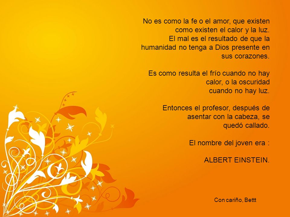 No es como la fe o el amor, que existen