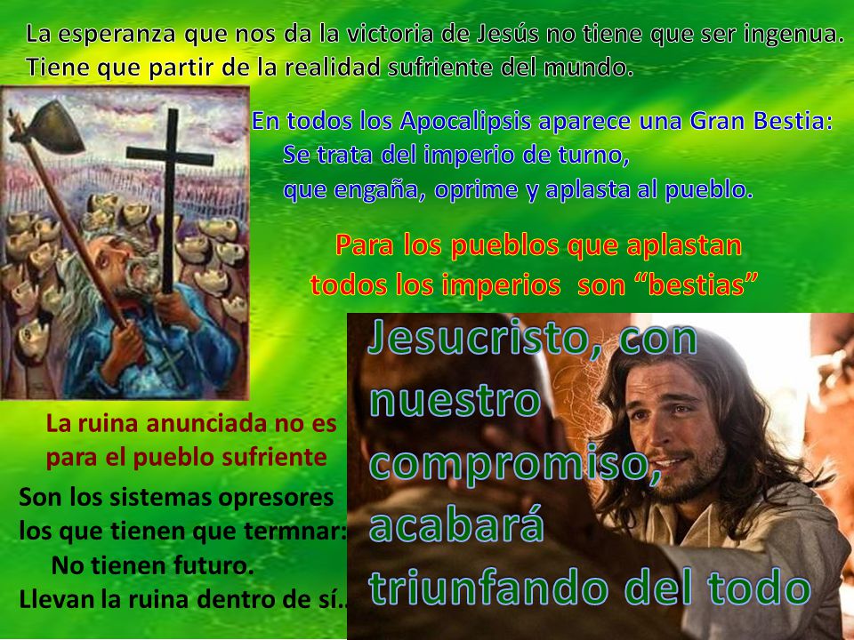 Para los pueblos que aplastan todos los imperios son bestias