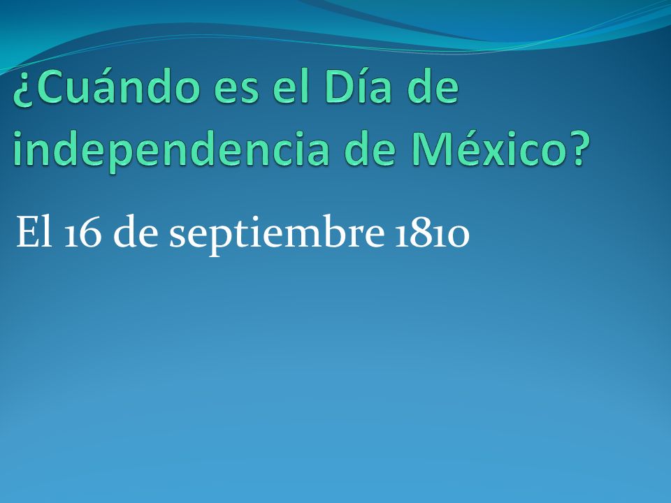 ¿Cuándo es el Día de independencia de México