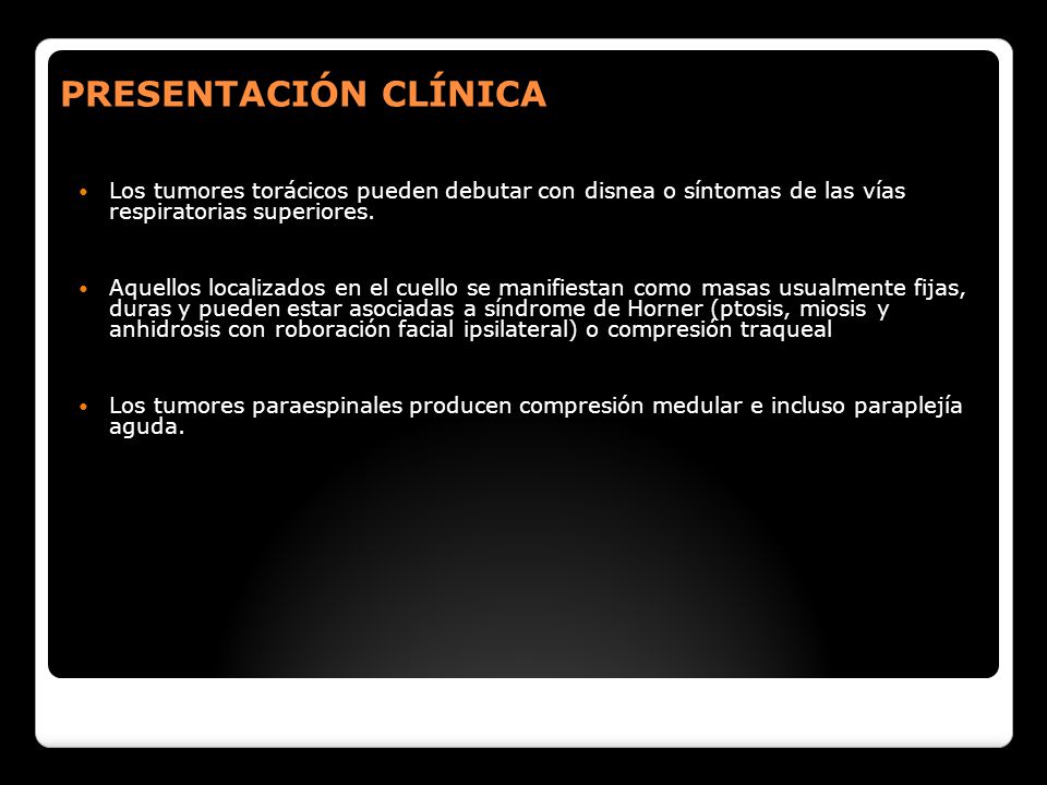 PRESENTACIÓN CLÍNICA Los tumores torácicos pueden debutar con disnea o síntomas de las vías respiratorias superiores.
