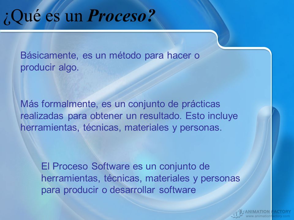 ¿Qué es un Proceso Básicamente, es un método para hacer o producir algo.