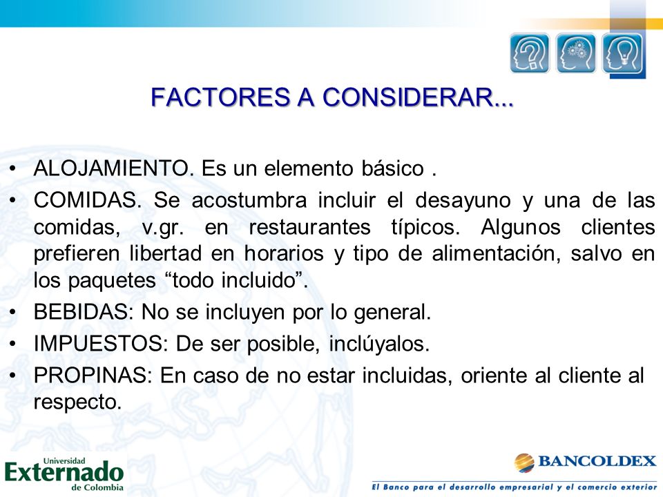 FACTORES A CONSIDERAR... ALOJAMIENTO. Es un elemento básico .