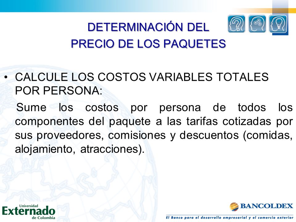 DETERMINACIÓN DEL PRECIO DE LOS PAQUETES. CALCULE LOS COSTOS VARIABLES TOTALES POR PERSONA: