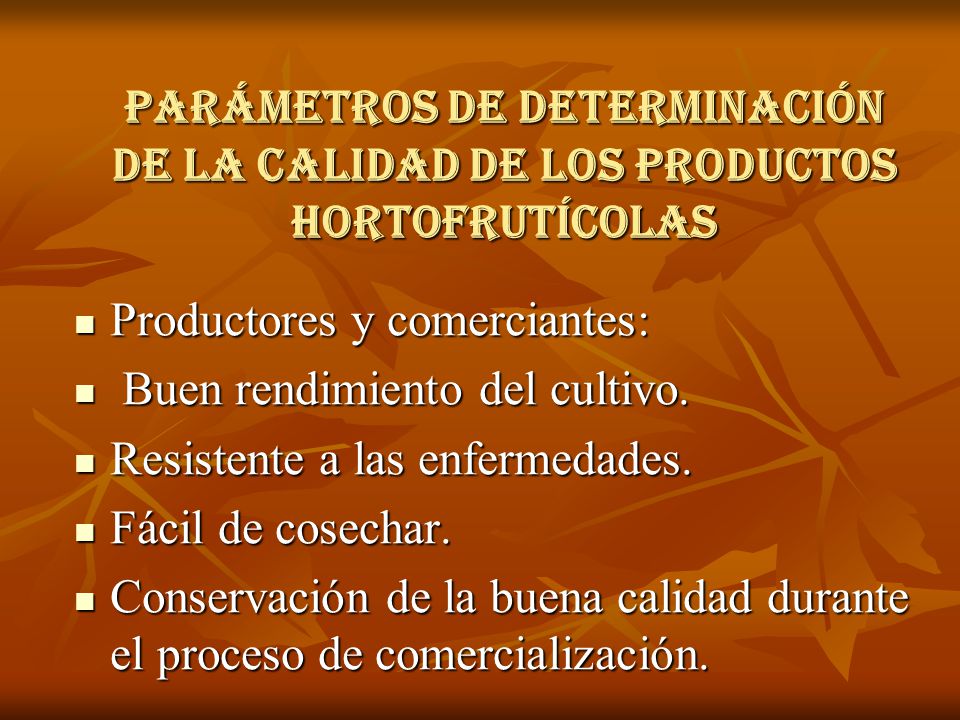 PARÁMETROS DE DETERMINACIÓN DE LA CALIDAD DE LOS PRODUCTOS HORTOFRUTÍCOLAS