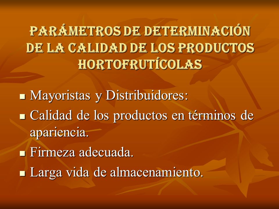 PARÁMETROS DE DETERMINACIÓN DE LA CALIDAD DE LOS PRODUCTOS HORTOFRUTÍCOLAS