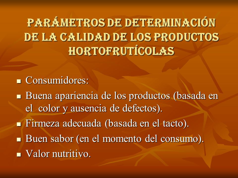 PARÁMETROS DE DETERMINACIÓN DE LA CALIDAD DE LOS PRODUCTOS HORTOFRUTÍCOLAS