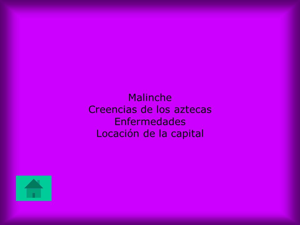 Malinche Creencias de los aztecas Enfermedades Locación de la capital