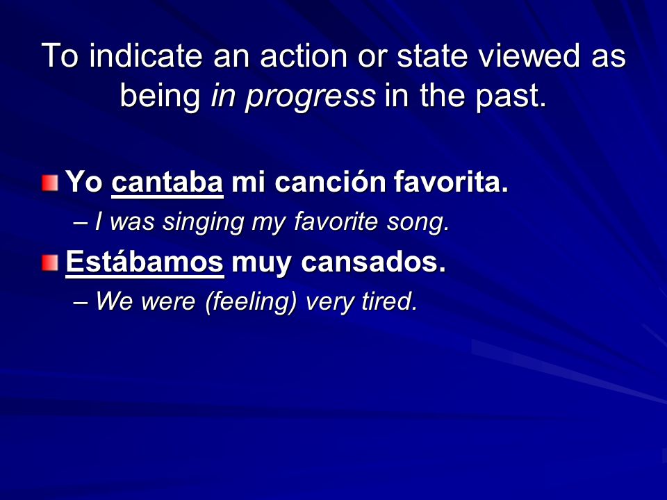 To indicate an action or state viewed as being in progress in the past.