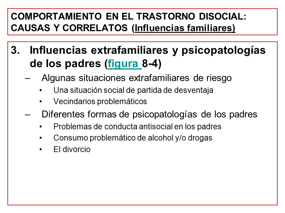 COMPORTAMIENTO EN EL TRASTORNO DISOCIAL: CAUSAS Y CORRELATOS (Influencias familiares)