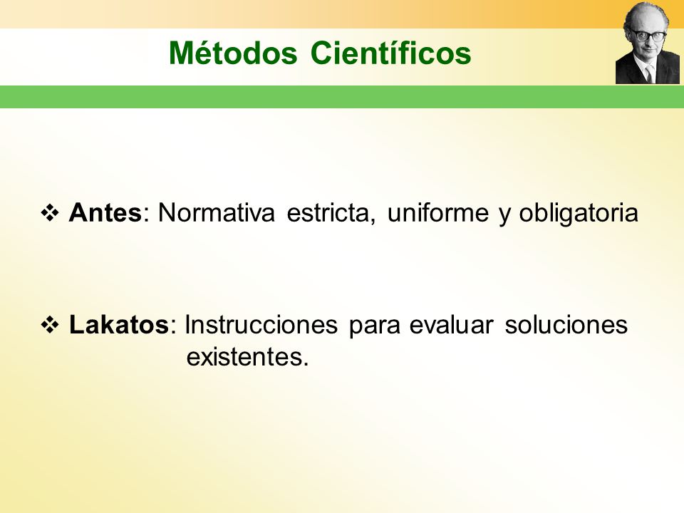Métodos Científicos Antes: Normativa estricta, uniforme y obligatoria