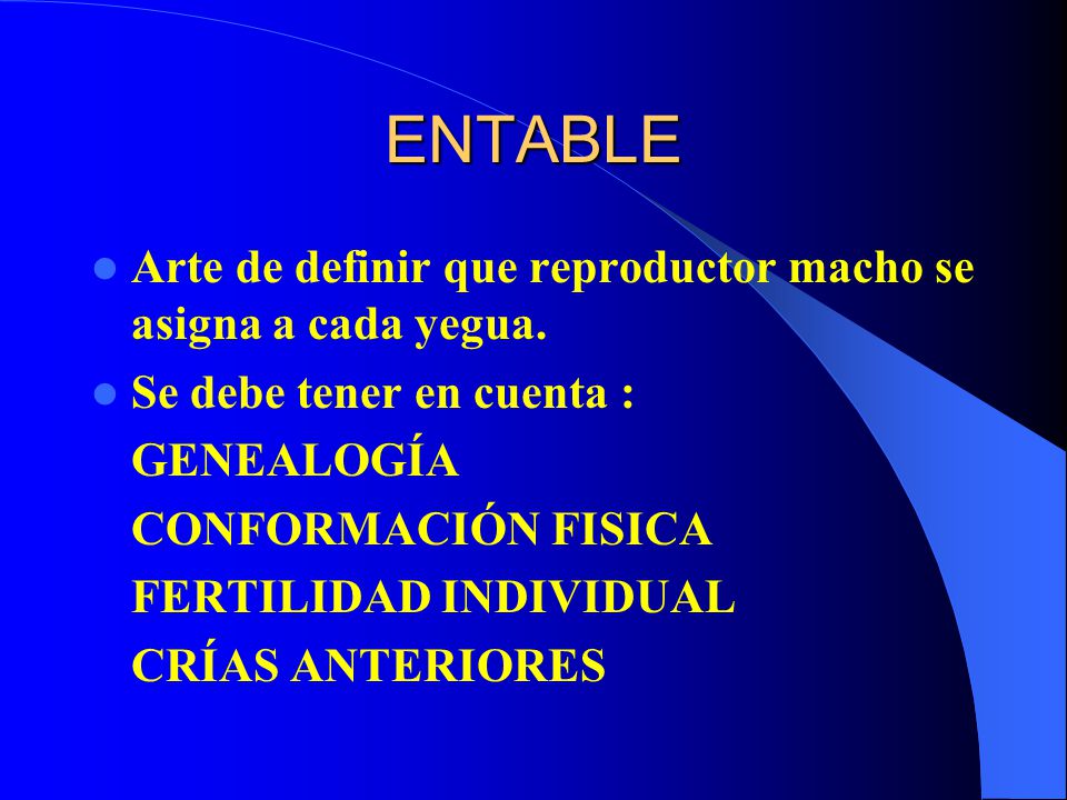 ENTABLE Arte de definir que reproductor macho se asigna a cada yegua.