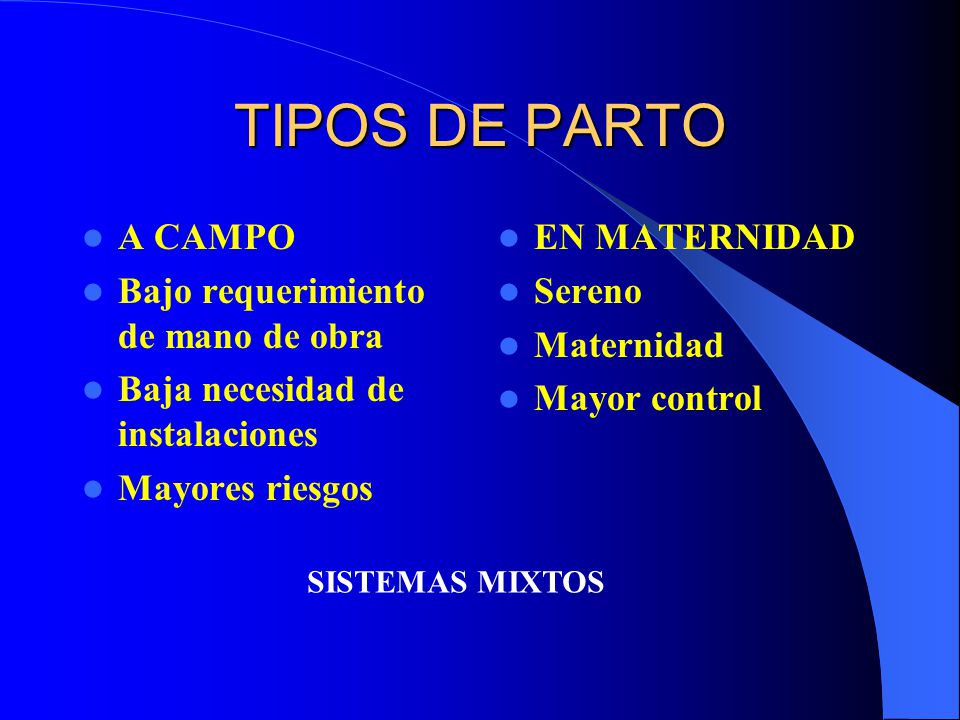 TIPOS DE PARTO A CAMPO Bajo requerimiento de mano de obra