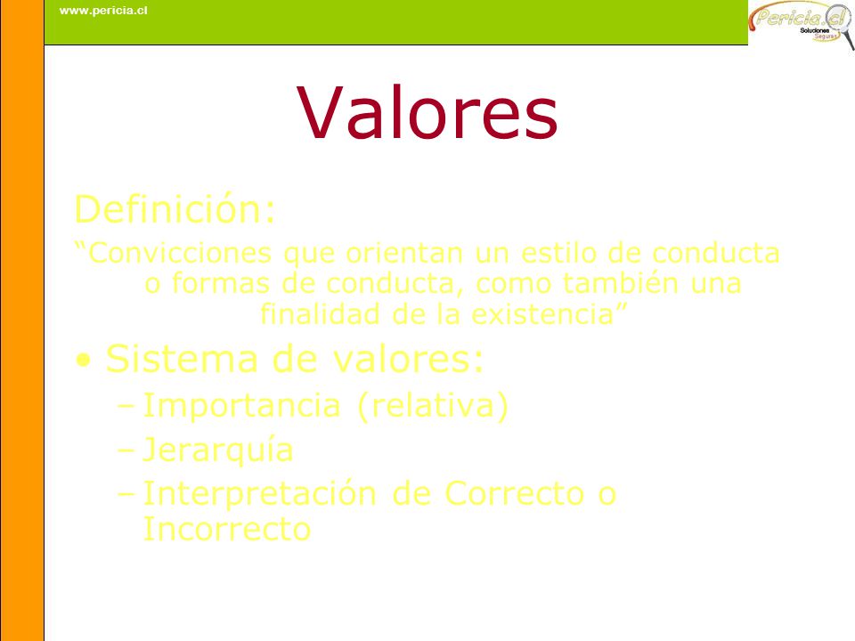 Valores Definición: Sistema de valores: Importancia (relativa)