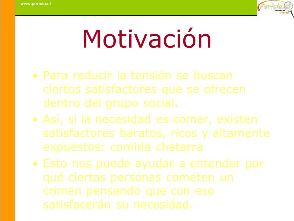 Motivación. Para reducir la tensión se buscan ciertos satisfactores que se ofrecen dentro del grupo social.