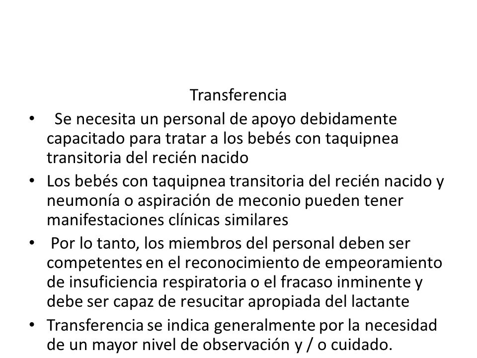 Transferencia Se necesita un personal de apoyo debidamente capacitado para tratar a los bebés con taquipnea transitoria del recién nacido.