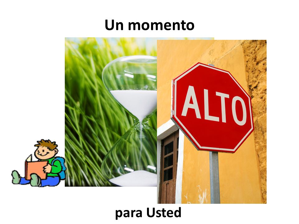 Un momento para Usted