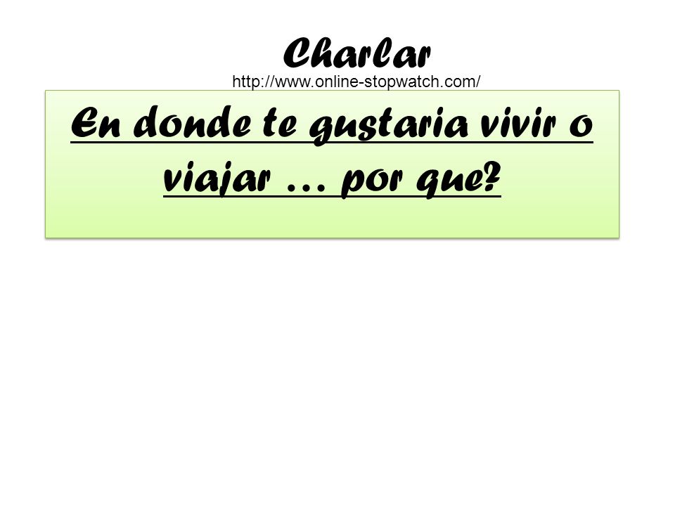 En donde te gustaria vivir o viajar … por que