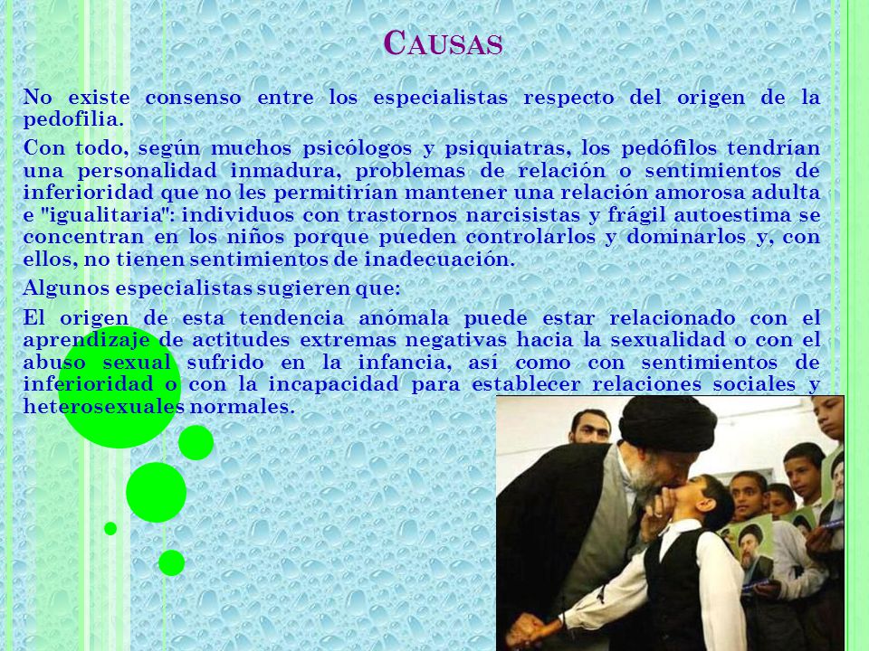 Causas No existe consenso entre los especialistas respecto del origen de la pedofilia.