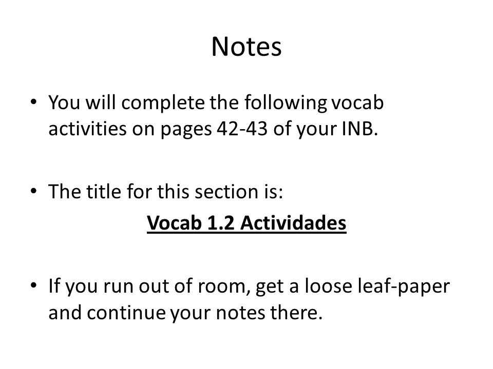 Notes You will complete the following vocab activities on pages of your INB. The title for this section is: