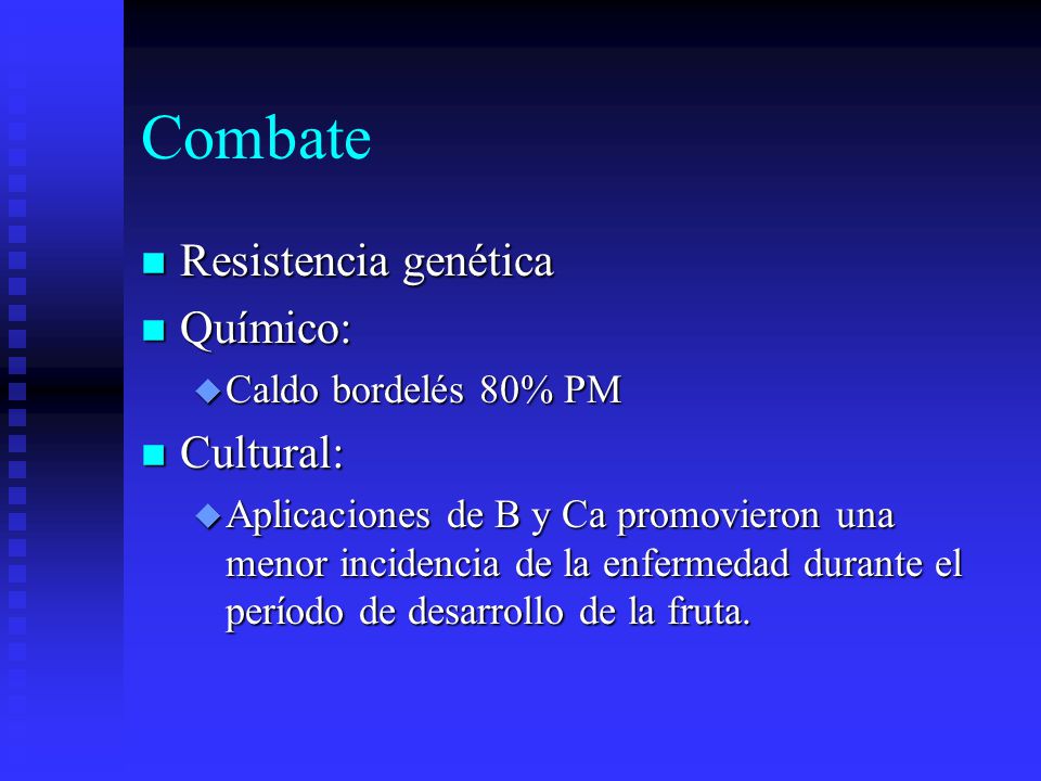 Combate Resistencia genética Químico: Cultural: Caldo bordelés 80% PM