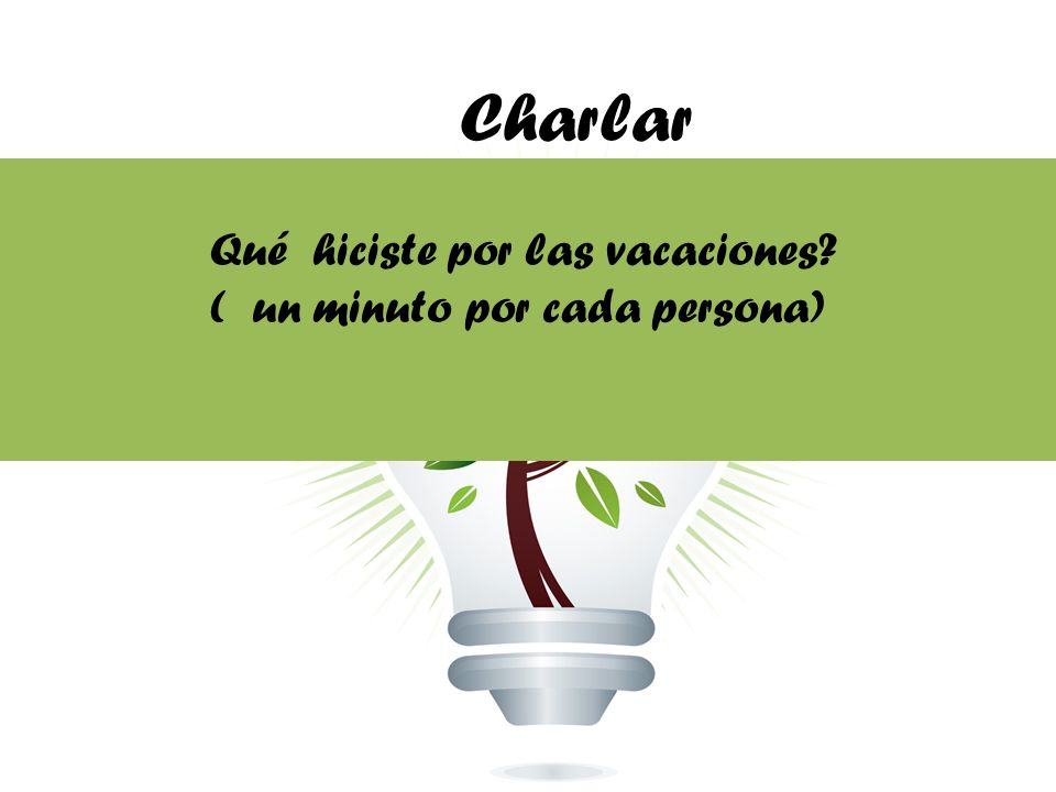 Qué hiciste por las vacaciones ( un minuto por cada persona)