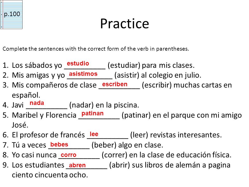 Practice Los sábados yo __________ (estudiar) para mis clases.