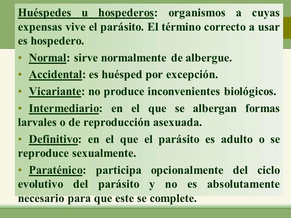 Huéspedes u hospederos: organismos a cuyas expensas vive el parásito