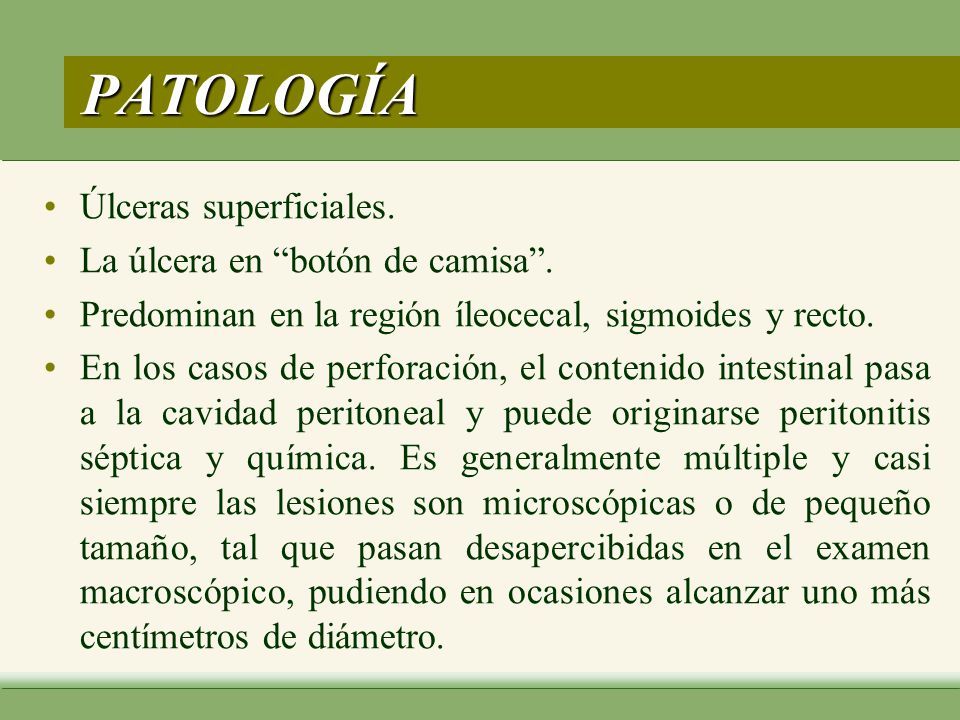 PATOLOGÍA Úlceras superficiales. La úlcera en botón de camisa .