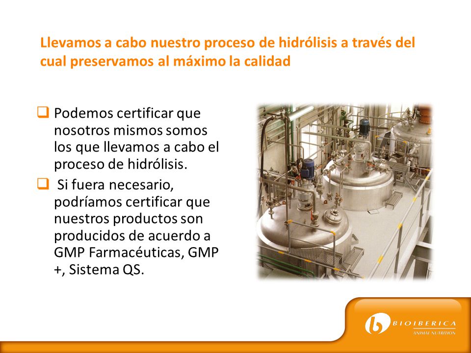 Llevamos a cabo nuestro proceso de hidrólisis a través del cual preservamos al máximo la calidad
