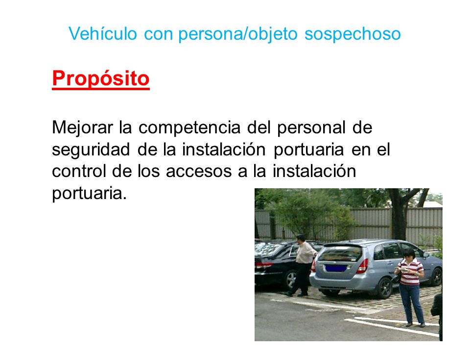 Propósito Mejorar la competencia del personal de seguridad de la instalación portuaria en el control de los accesos a la instalación portuaria.