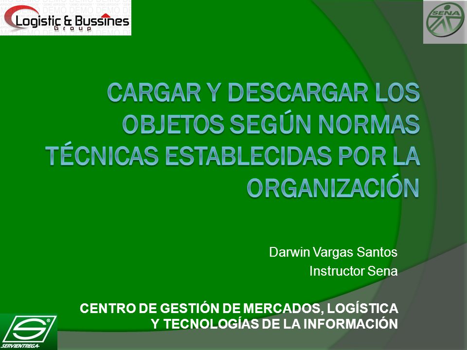 Cargar y descargar los objetos según normas técnicas establecidas por la organización