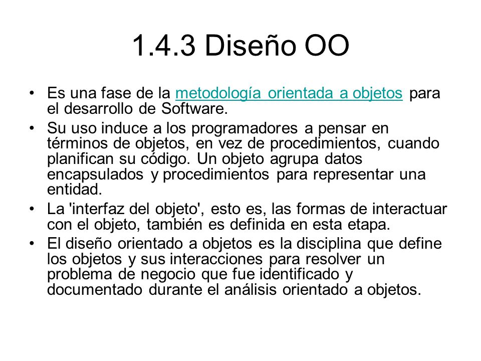 1.4.3 Diseño OO Es una fase de la metodología orientada a objetos para el desarrollo de Software.