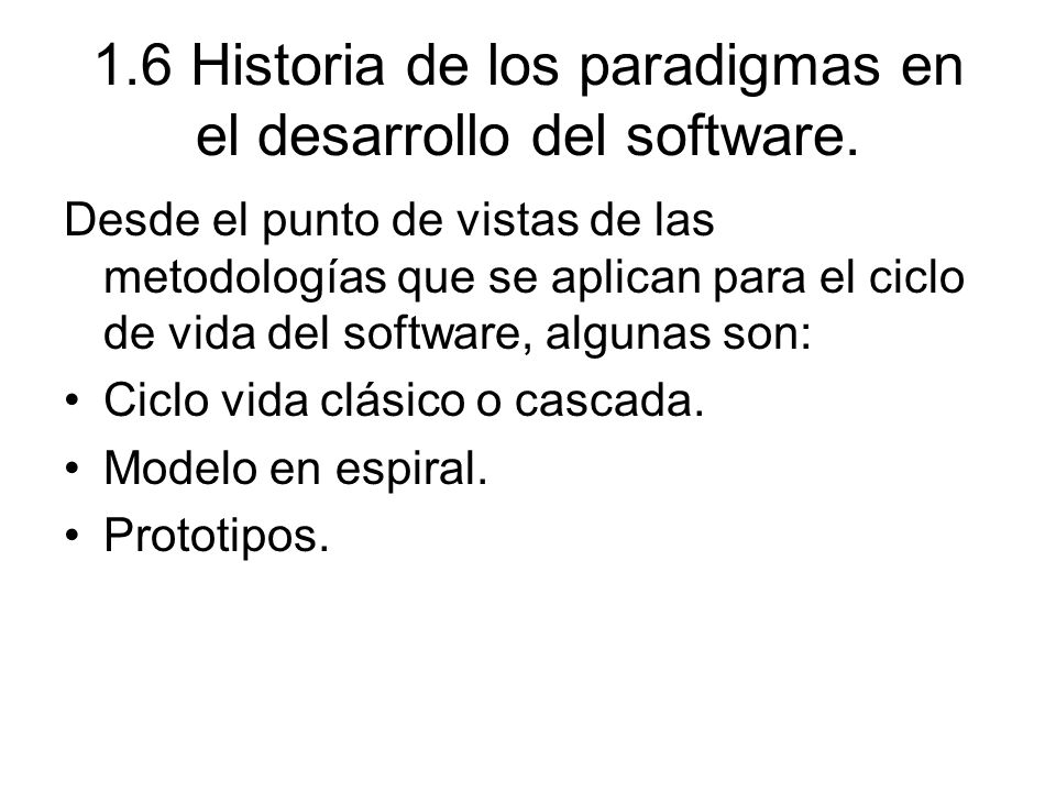 1.6 Historia de los paradigmas en el desarrollo del software.
