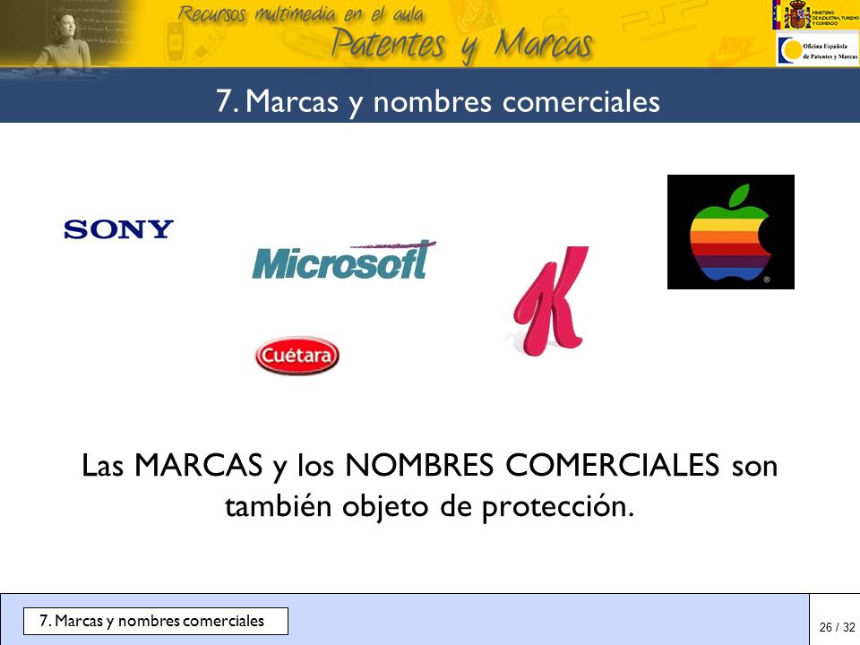 Las MARCAS y los NOMBRES COMERCIALES son también objeto de protección.