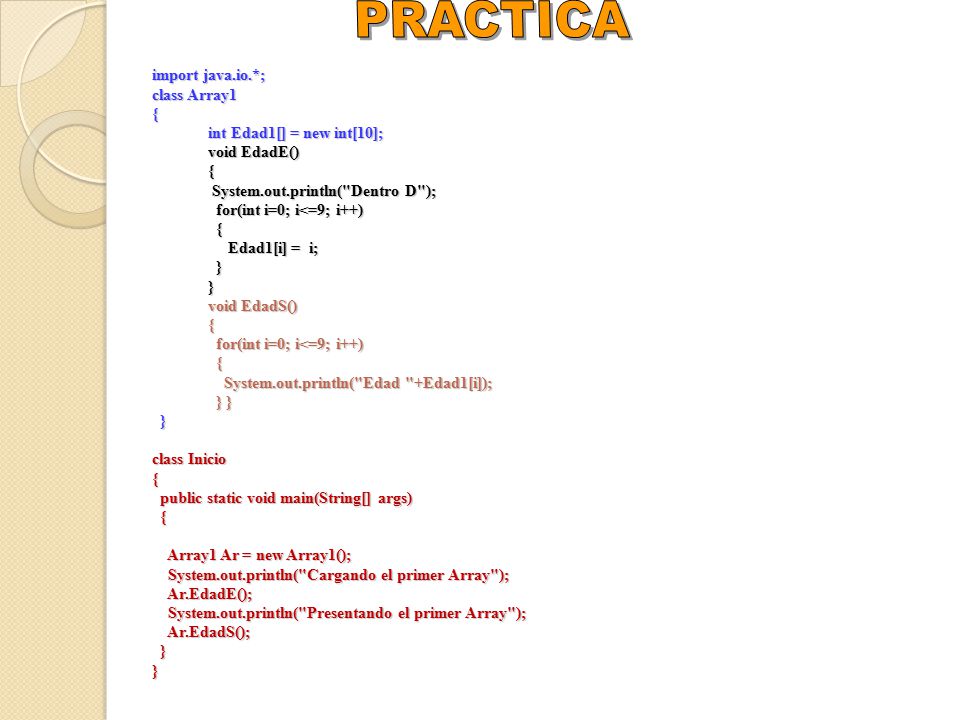 PRACTICA import java.io.*; class Array1 { int Edad1[] = new int[10];