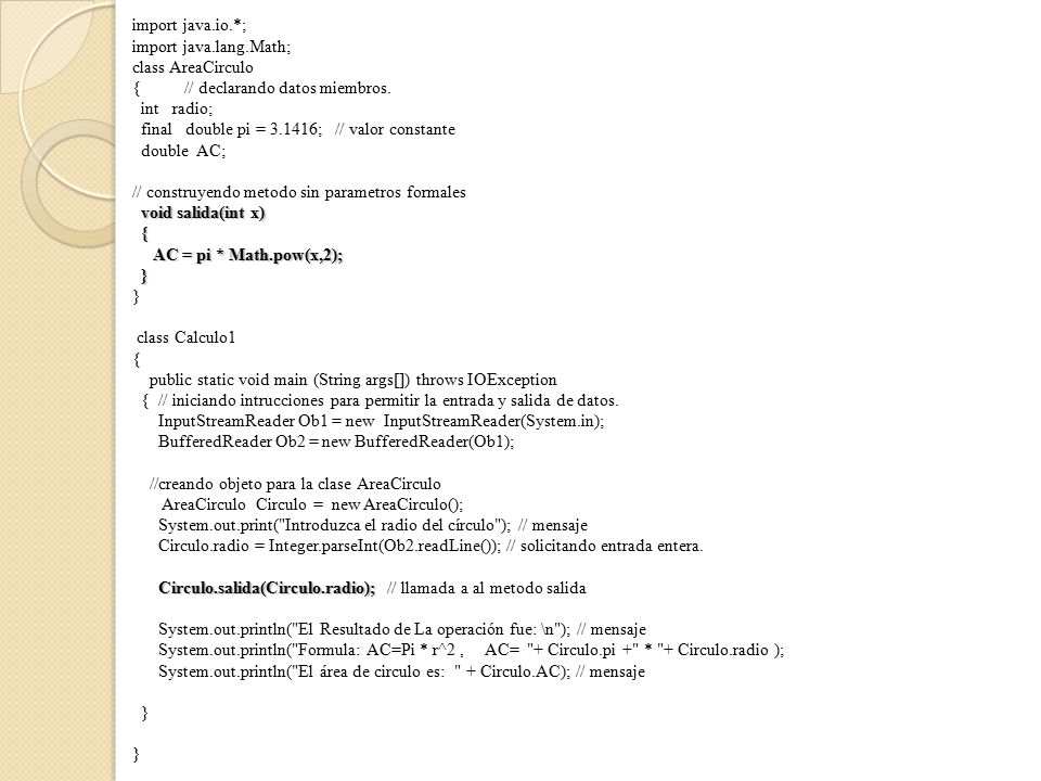 import java.io.*; import java.lang.Math; class AreaCirculo. { // declarando datos miembros.